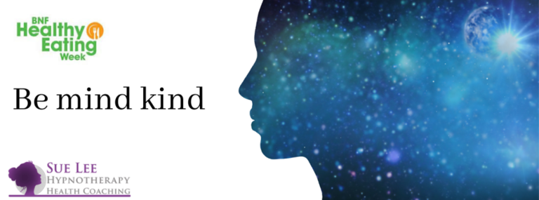 BNF – Eating Healthy Week Day 5 – Be Mind Kind